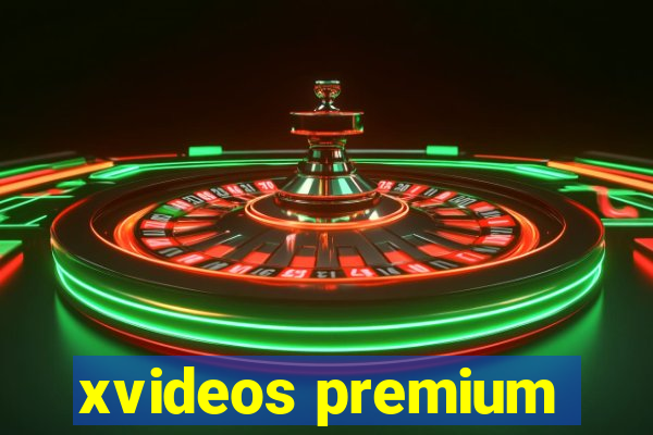 xvideos premium